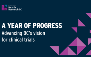 Graphic that reads "A year of progress: Advancing BC's vision for clinical trials"