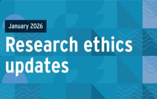 "January 2026: Research ethics updates" is written out in white text ontop of a background of abstract blue shapes that suggest mountains and oceans.
