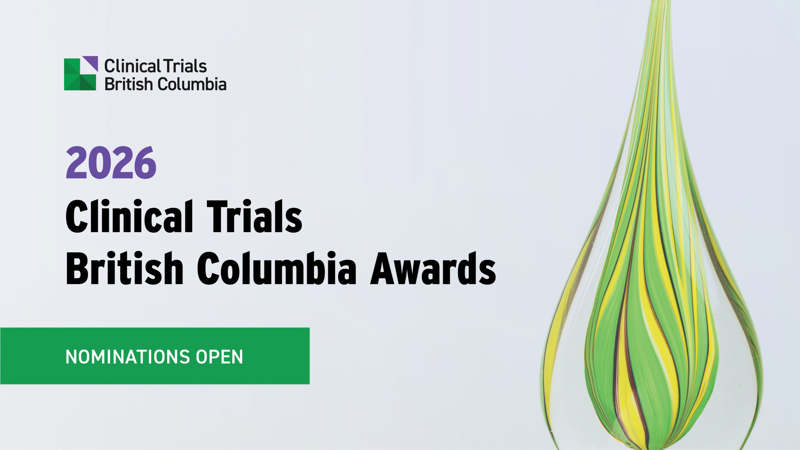 Graphic for the 2026 Clinical Trials British Columbia Awards, announcing that nominations are open. On the right is a close-up photo of the award trophy, which looks like a clear glass water drop with green swirls inside.